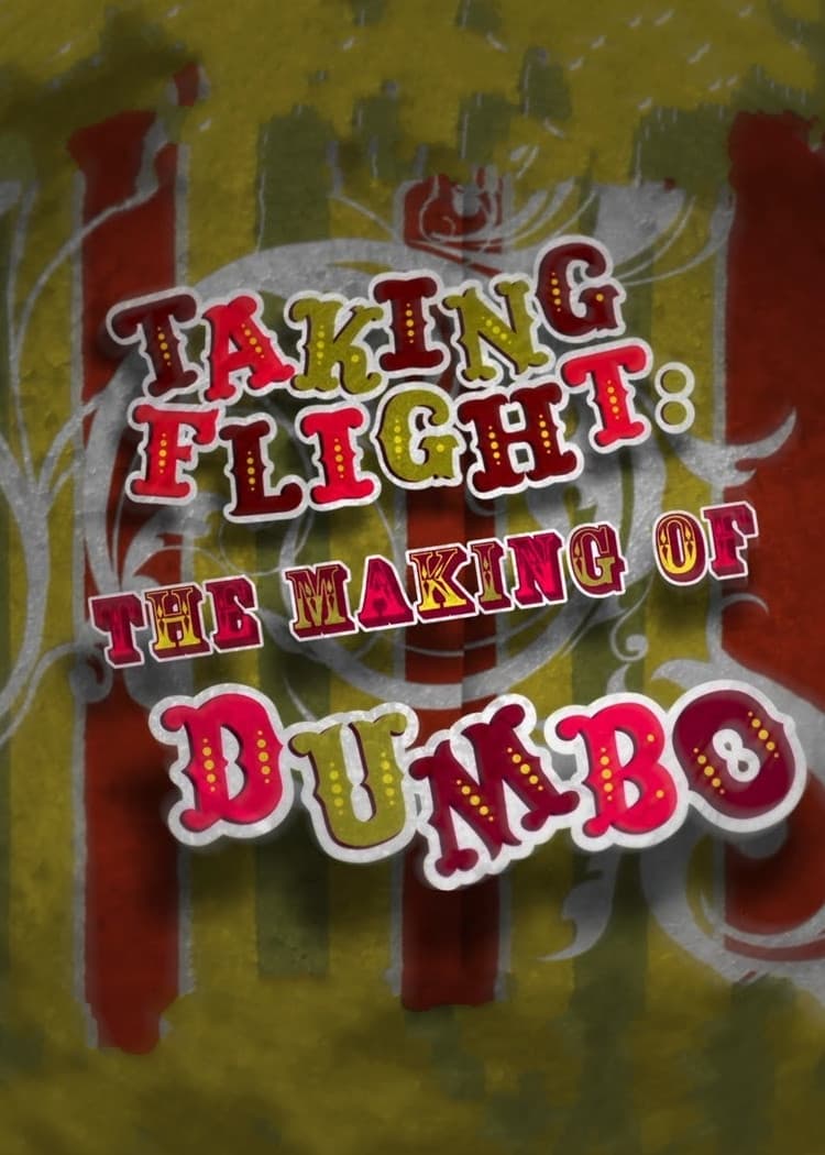 Taking Flight: The Making of Dumbo