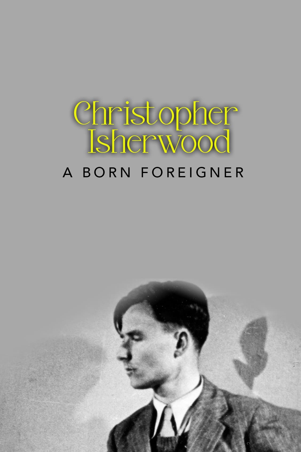 Christopher Isherwood: A Born Foreigner