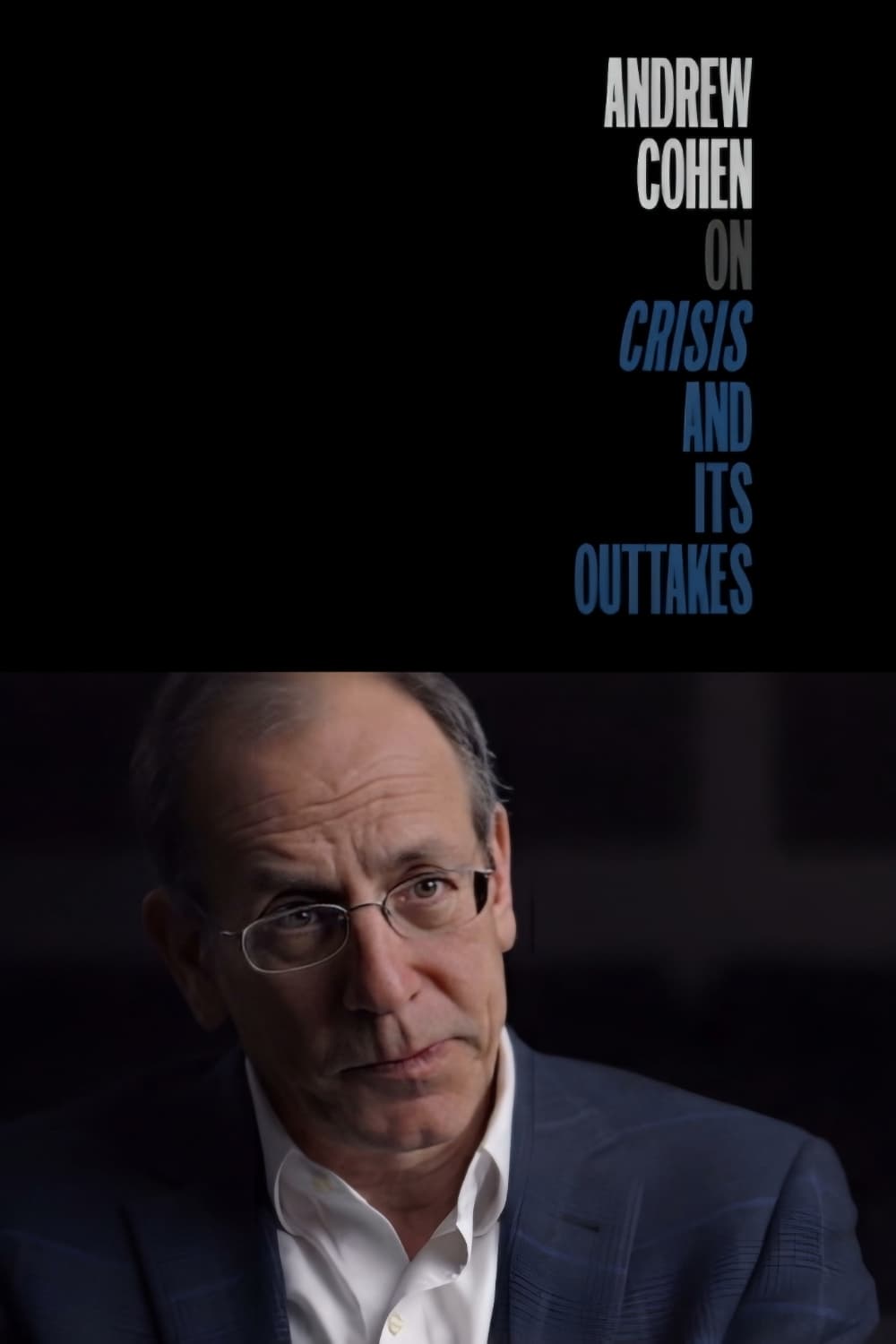 Andrew Cohen on Crisis and Its Outtakes