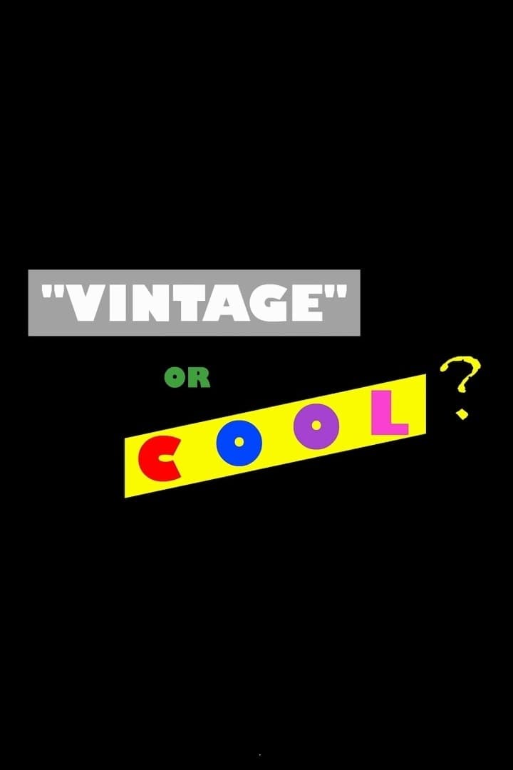 Vintage or Cool?