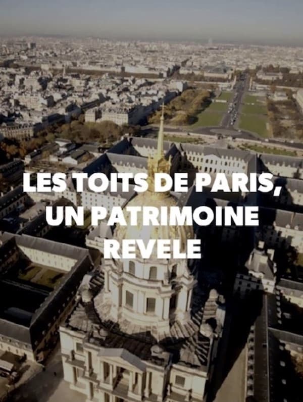 Les toits de Paris : Un patrimoine révélé