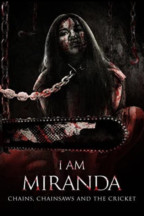 I Am Miranda: Chains, Chainsaws and the Cricket