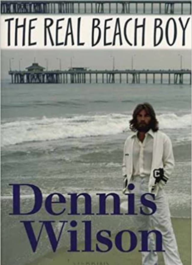 Dennis Wilson: The Real Beach Boy