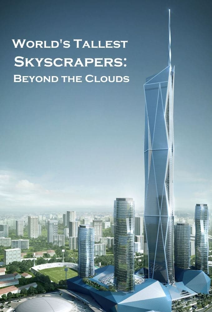 World's Tallest Skyscrapers: Beyond the Clouds