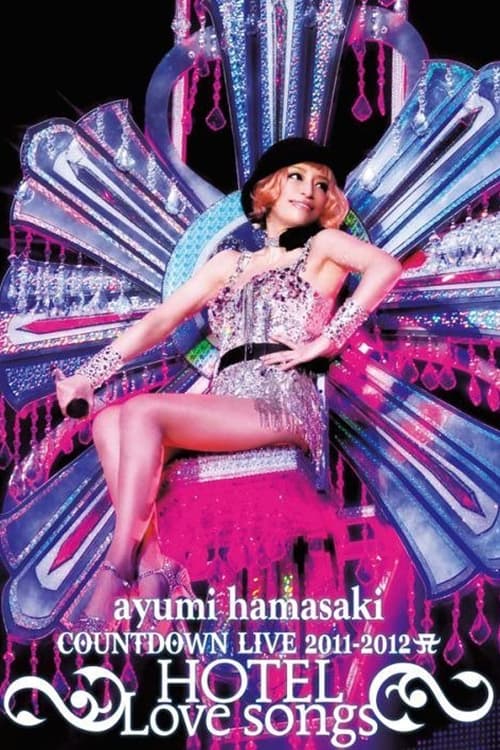 Ayumi Hamasaki Countdown Live 2011-2012 A: Hotel Love Songs