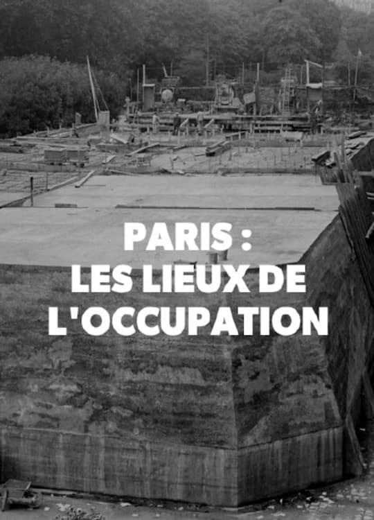 Paris : Les Lieux secrets de l'occupation
