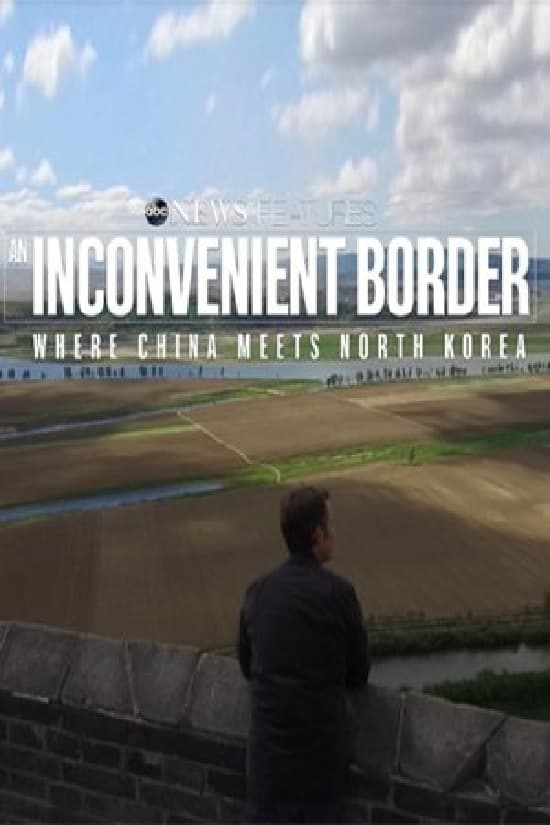 An Inconvenient Border: Where China Meets North Korea
