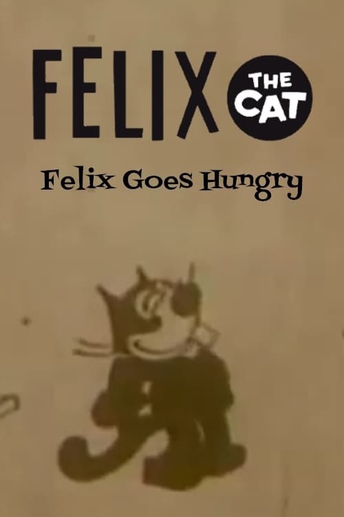 Felix Goes Hungry