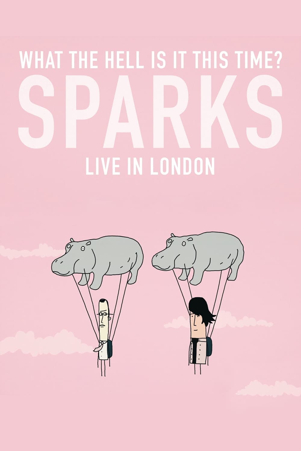 What the Hell Is It This Time? Sparks: Live in London
