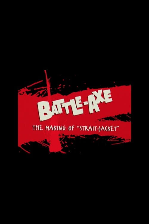 Battle-Axe: the Making of 'Strait-Jacket' (2002)