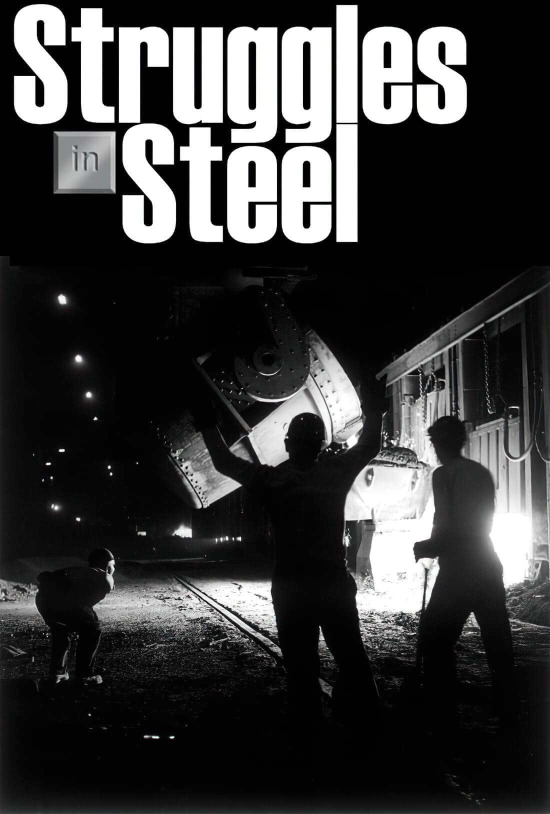 Struggles in Steel: A History of African-American Steelworkers