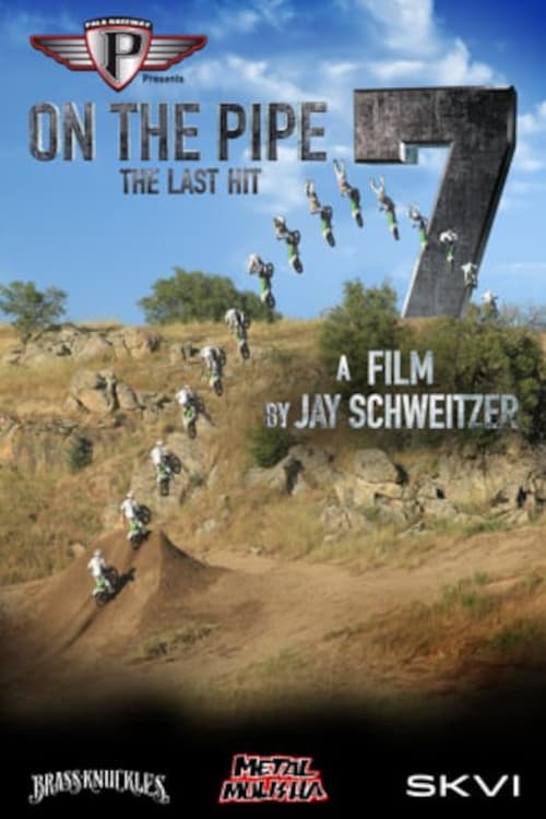 On The Pipe 7: The Last Hit