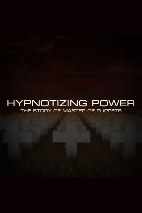 Hypnotizing Power: The Story of Master of Puppets