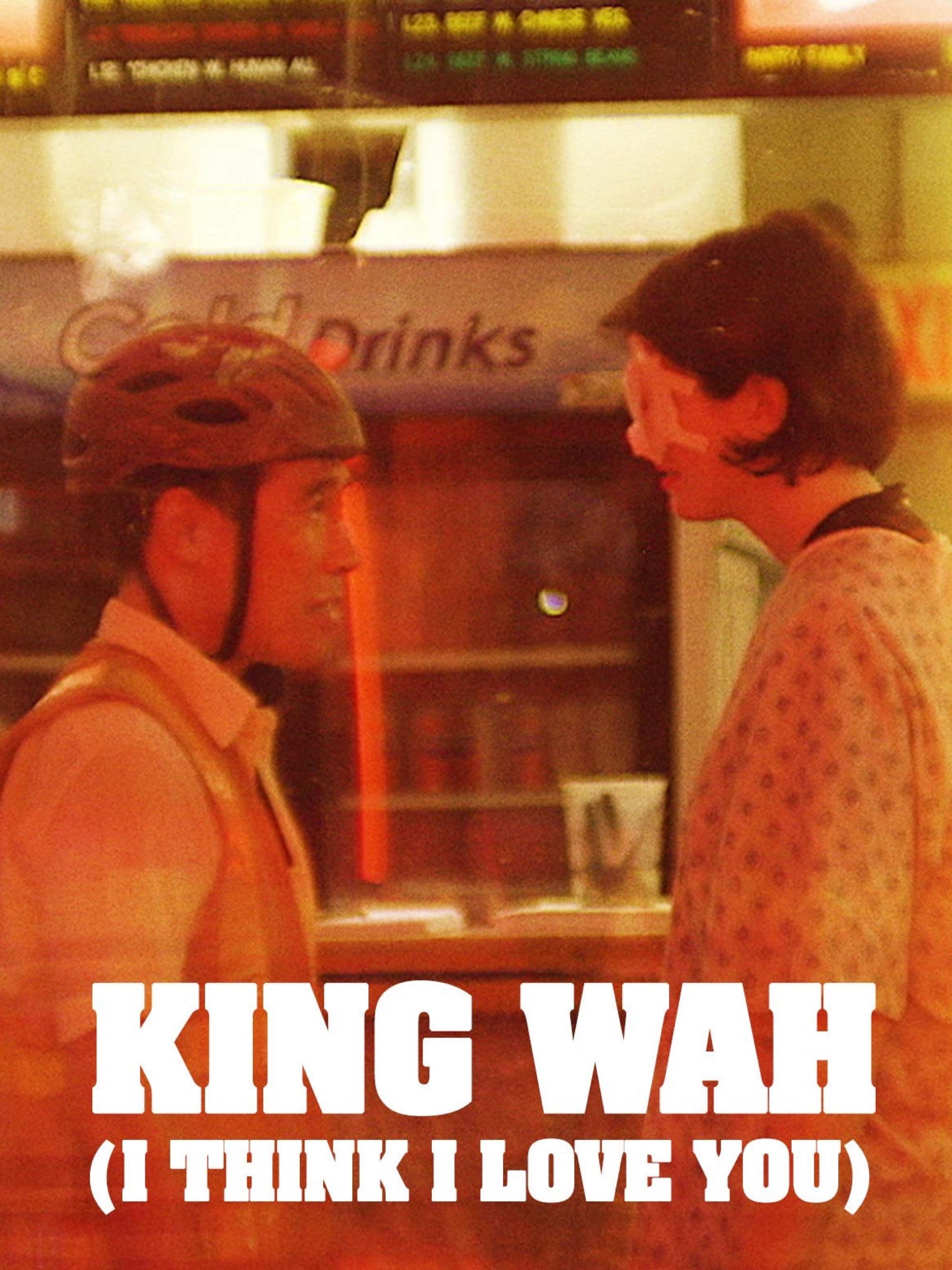 King Wah (I Think I Love You)