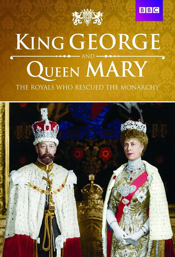King George and Queen Mary: The Royals Who Rescued the Monarchy (2012)