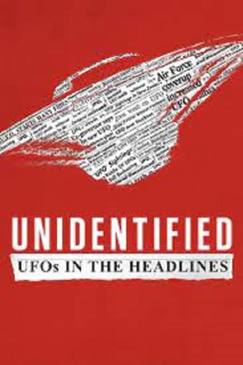 Unidentified: UFOs in the Headlines