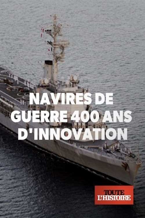 Navires de guerre : 400 ans d'innovation