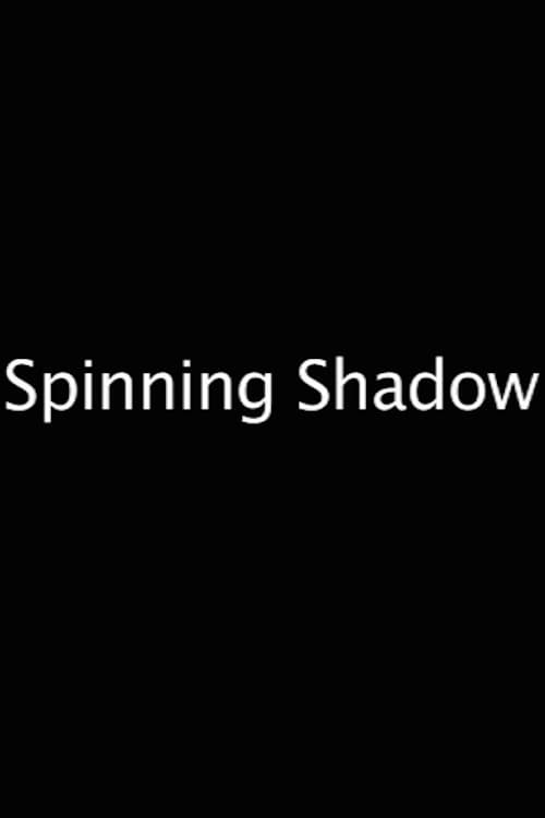 Spinning Shadow