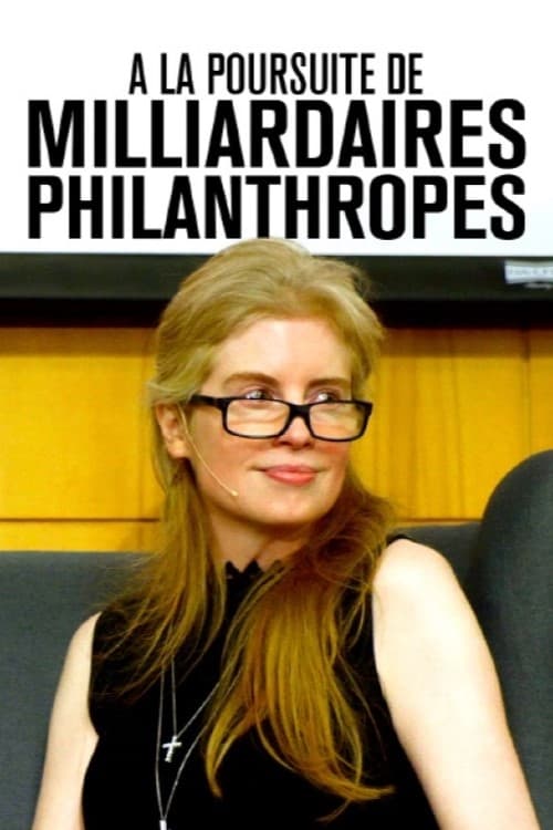 À la poursuite de milliardaires philanthropes