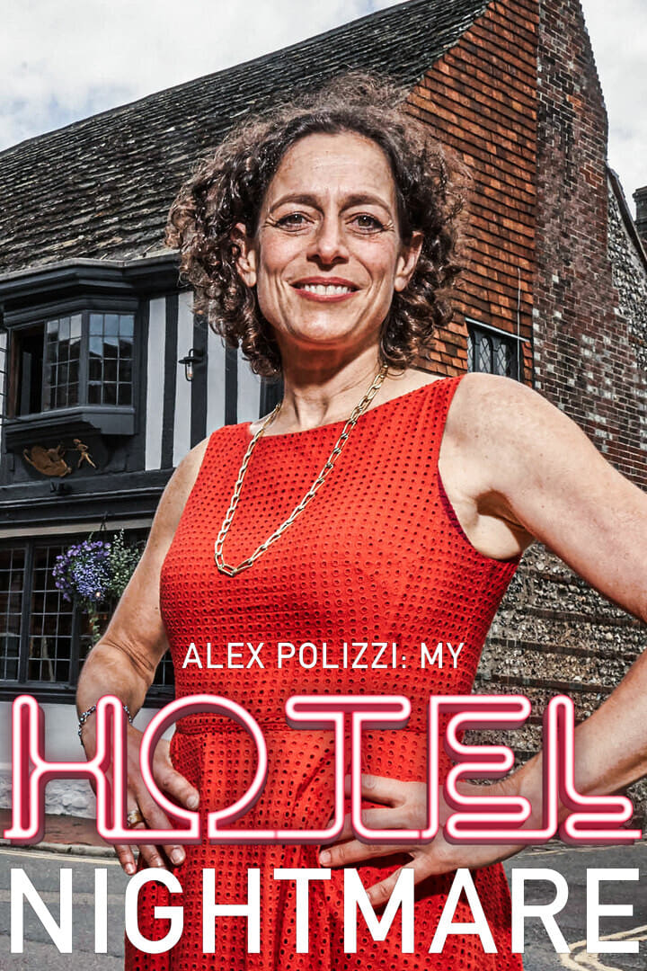 Alex Polizzi: My Hotel Nightmare