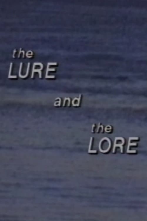 The Lure and the Lore