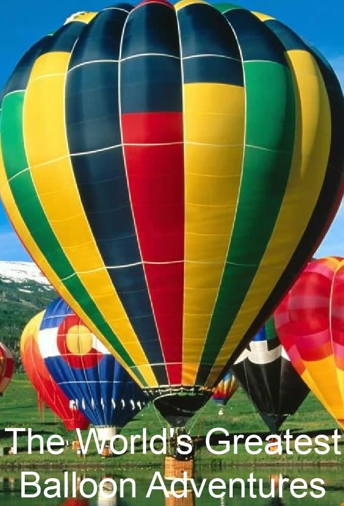 The World's Greatest Balloon Adventures
