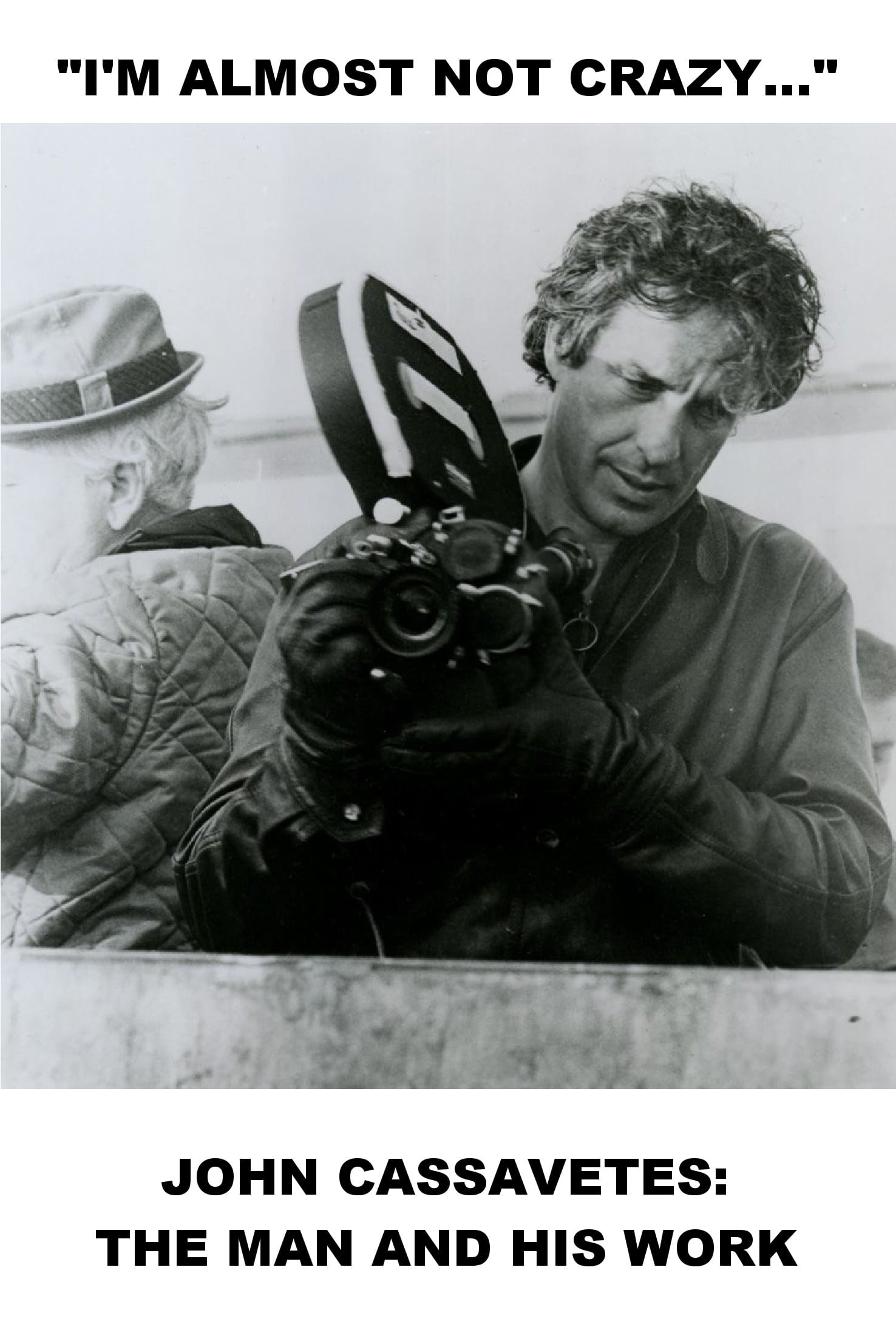 I'm Almost Not Crazy: John Cassavetes - The Man and His Work (1984)