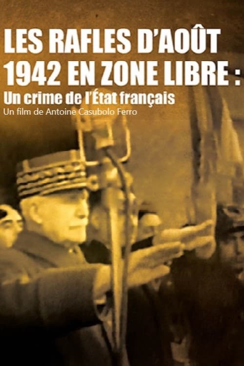 Les rafles d'août 1942 en zone libre, un crime de l'État Français