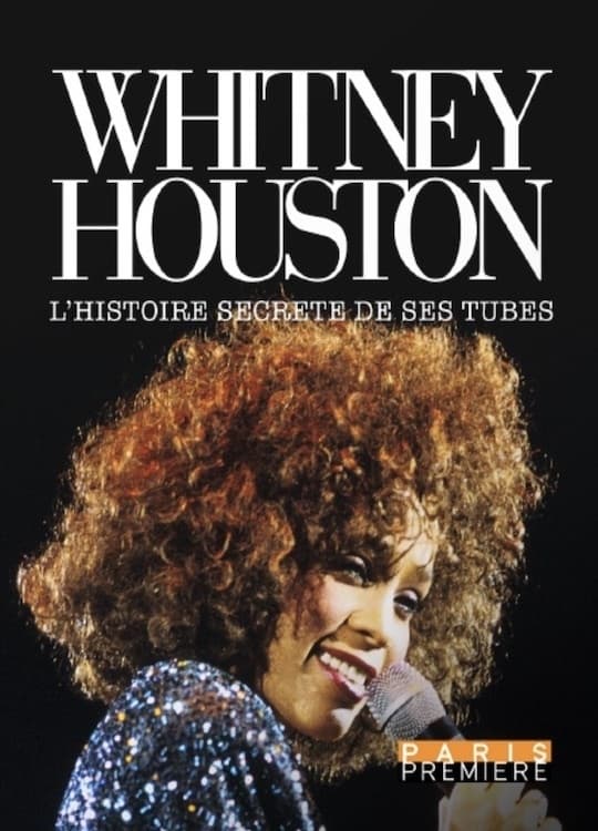 Whitney Houston - L'Histoire Secrète de ses Tubes