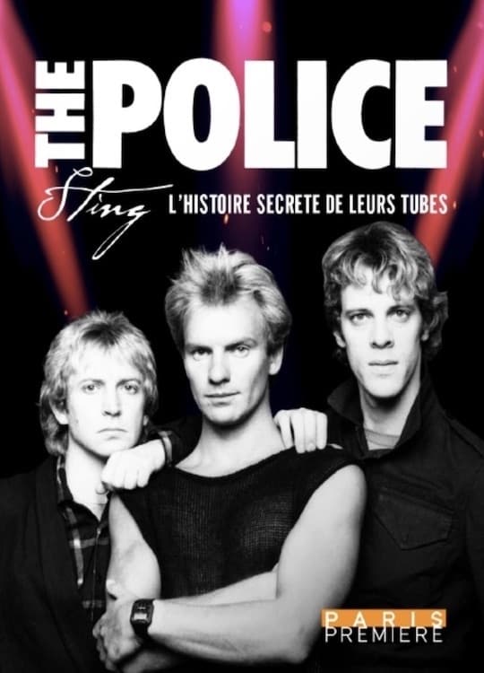 The Police & Sting - L'Histoire secrète de leurs tubes