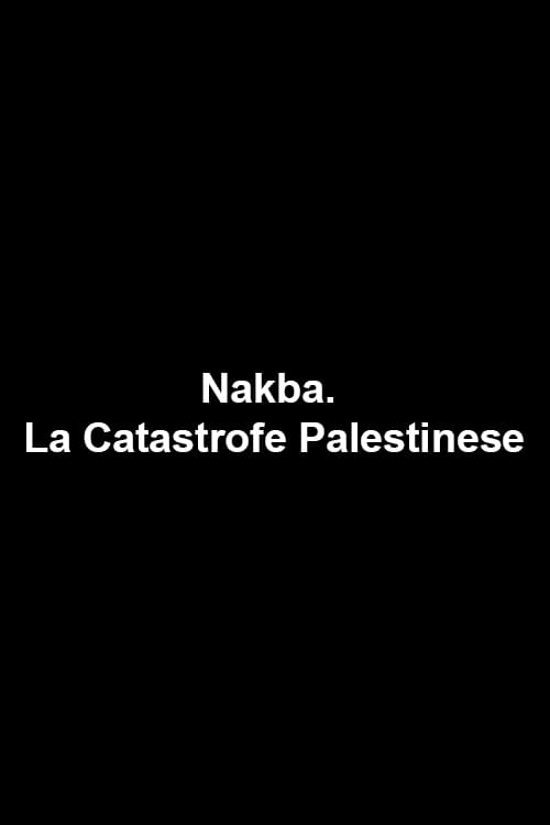 Nakba. La Catastrofe Palestinese