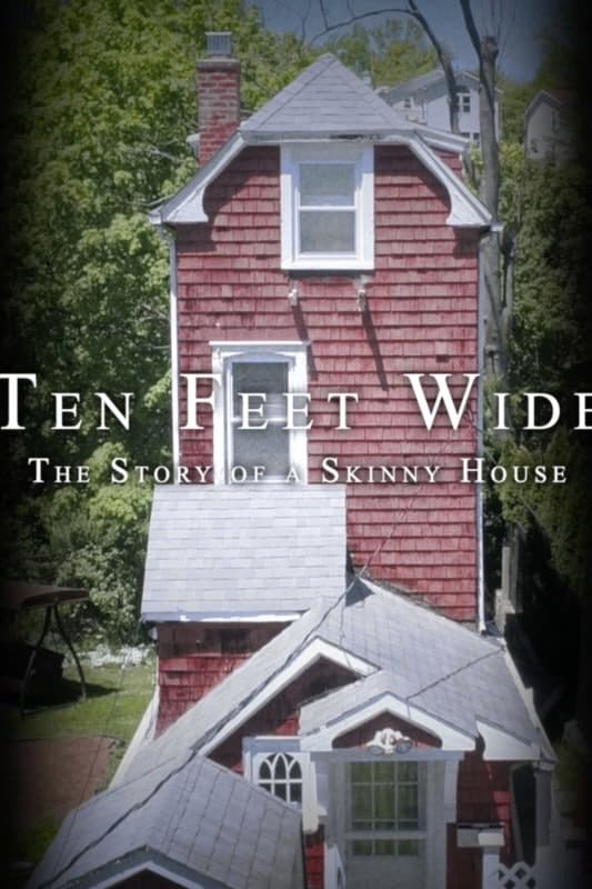 Ten Feet Wide: The Story of a Skinny House