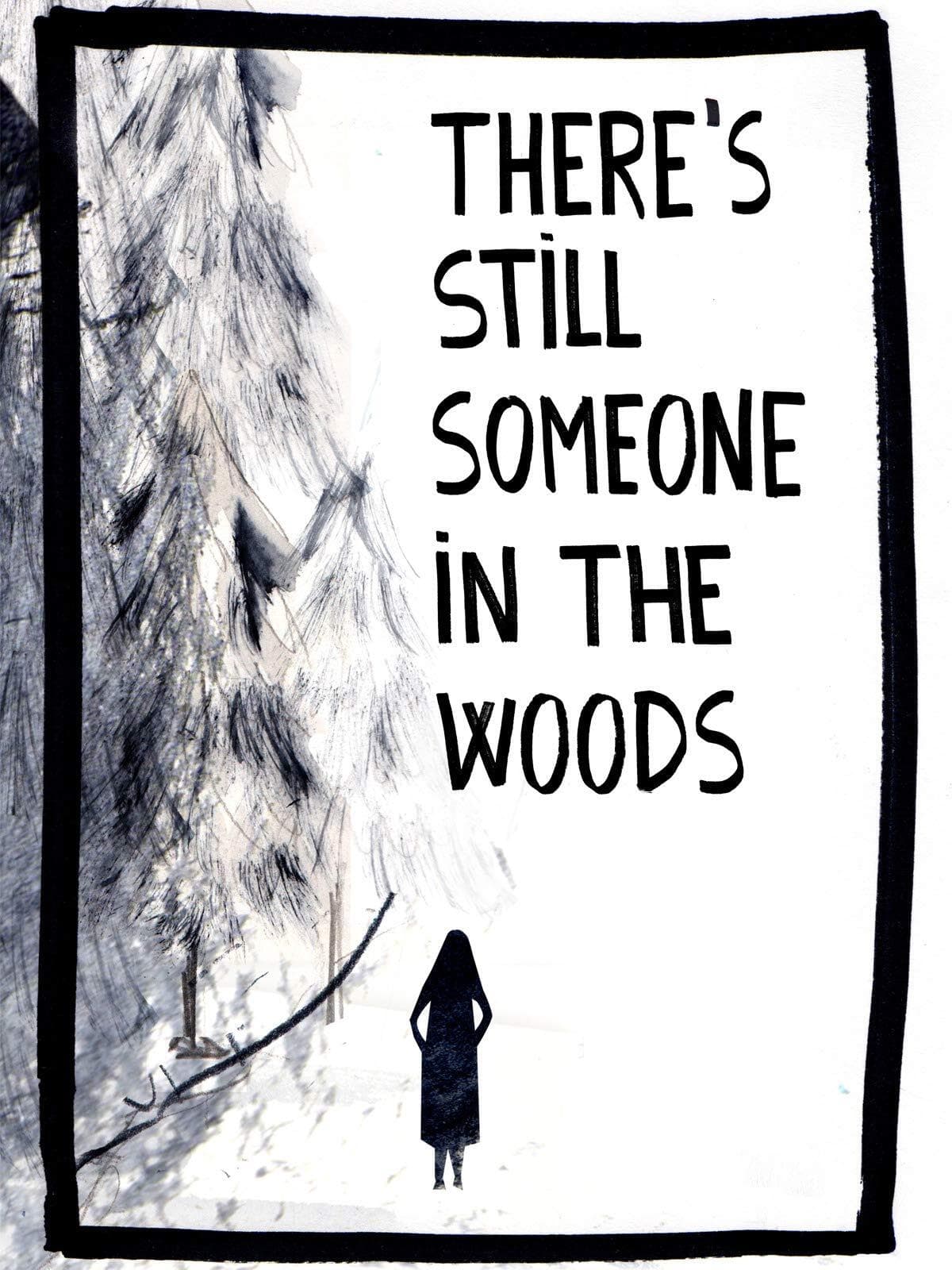 There's Still Someone in the Woods
