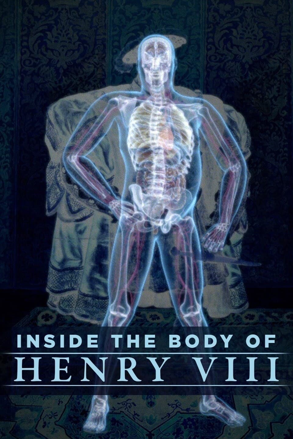 Inside the Body of Henry VIII