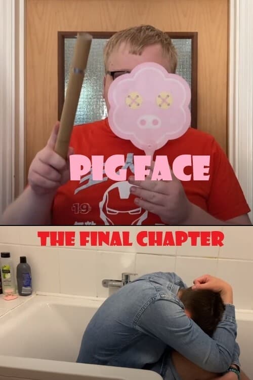 Pig Face - The Final Chapter