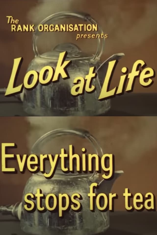 Look at Life: Everything Stops for Tea