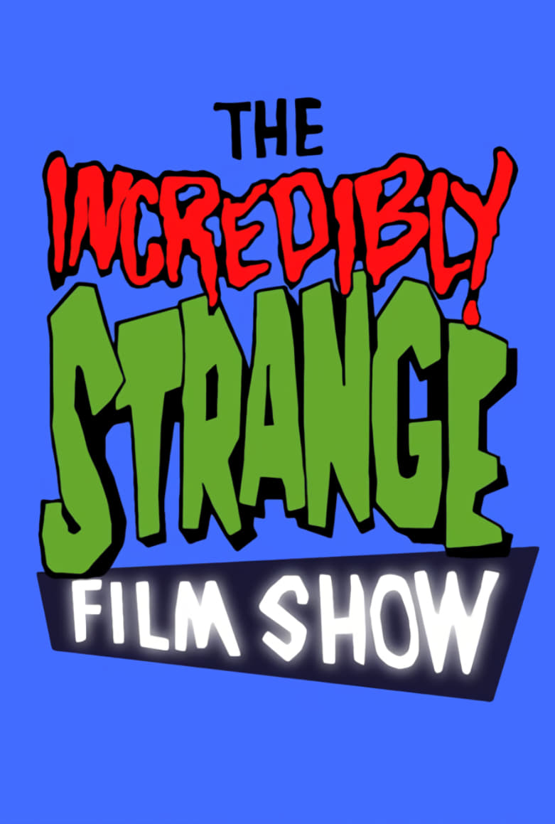 The Incredibly Strange Film Show