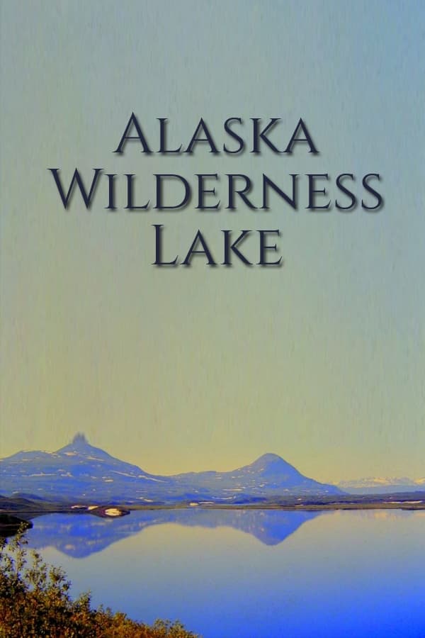 Alaska Wilderness Lake