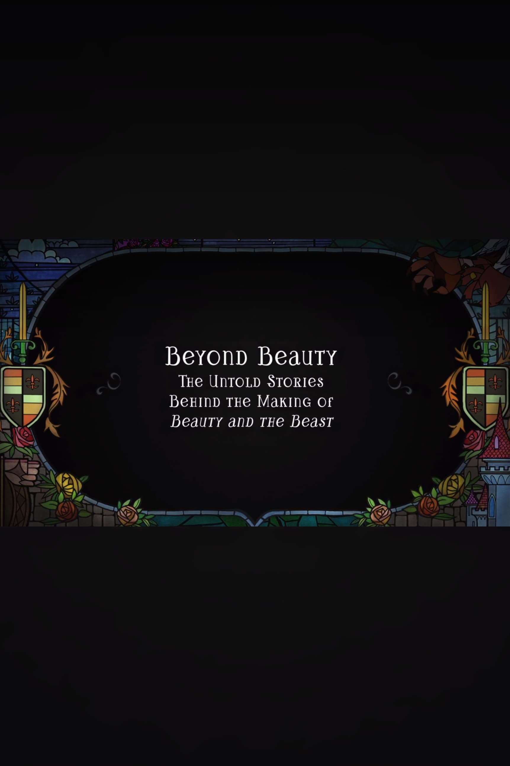 Beyond Beauty: The Untold Stories Behind the Making of Beauty and the Beast