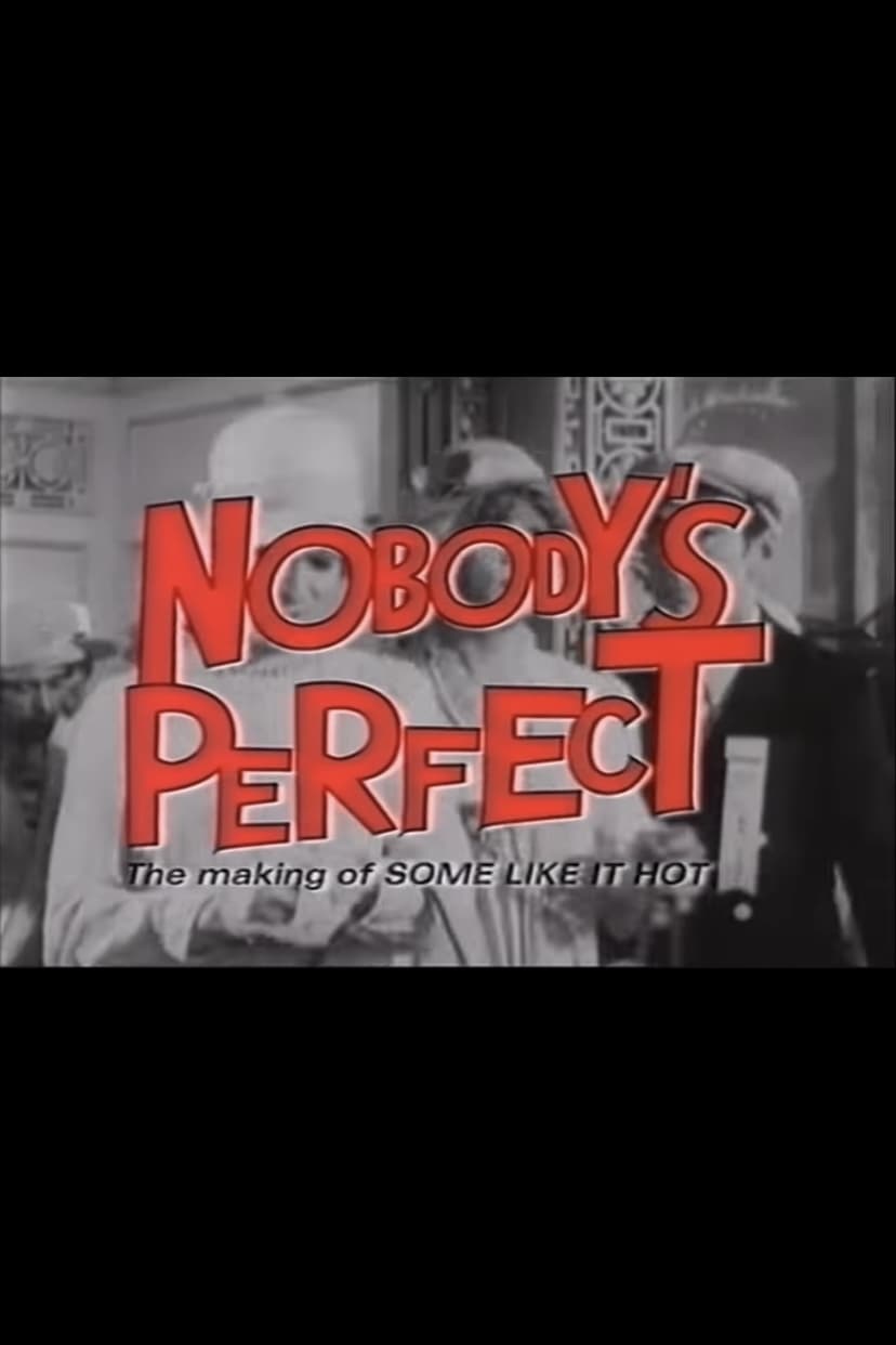 Nobody's Perfect - The Making of Some Like It Hot