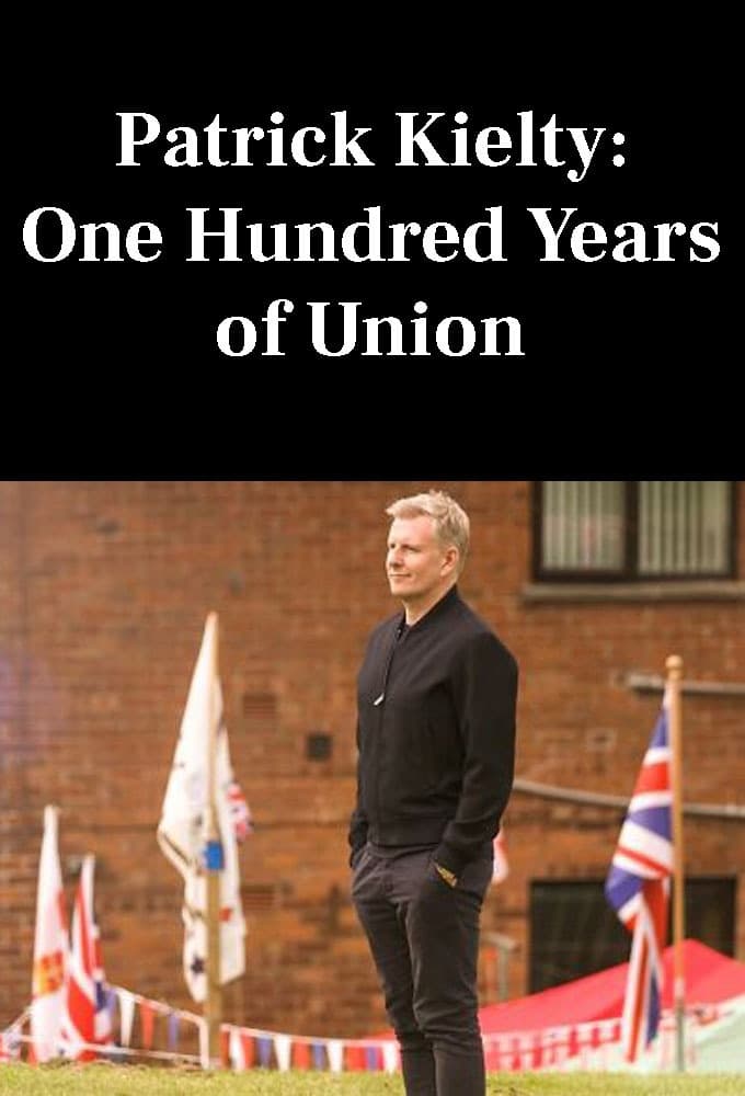Patrick Kielty: One Hundred Years of Union