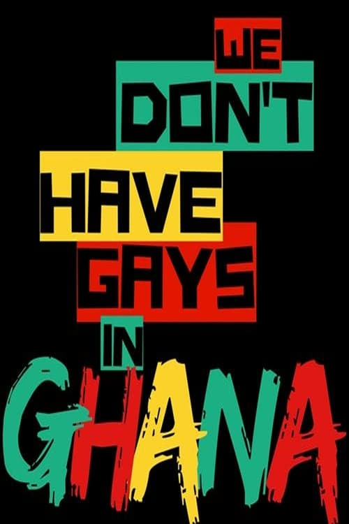 We Don't Have Gays in Ghana