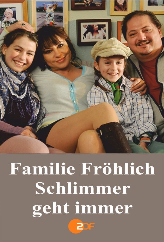 Familie Fröhlich – Schlimmer geht immer (2010)