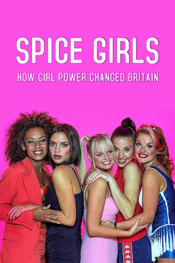 Spice Girls: How Girl Power Changed Britain (2021)
