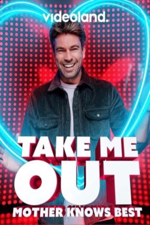 Take me out: Mother knows best
