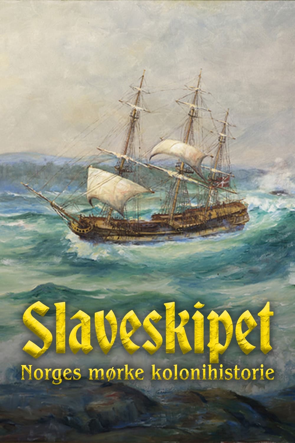 Slaveskipet: Norges mørke kolonihistorie