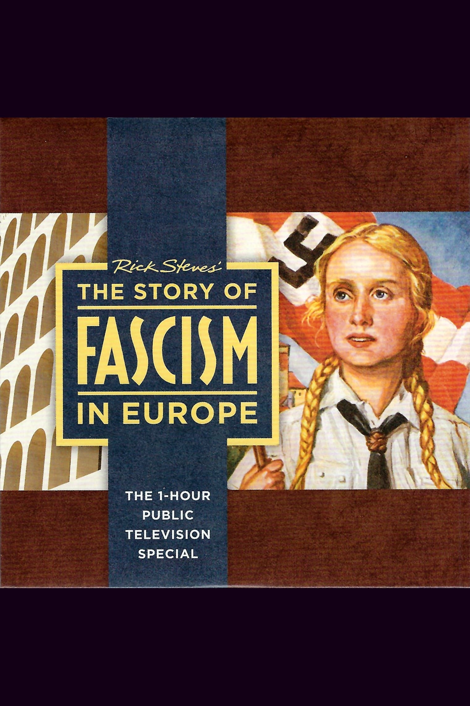 Rick Steves The Story of Fascism in Europe