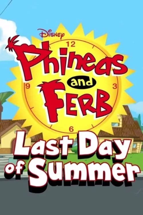 Phineas and Ferb: Last Day of Summer (2015)