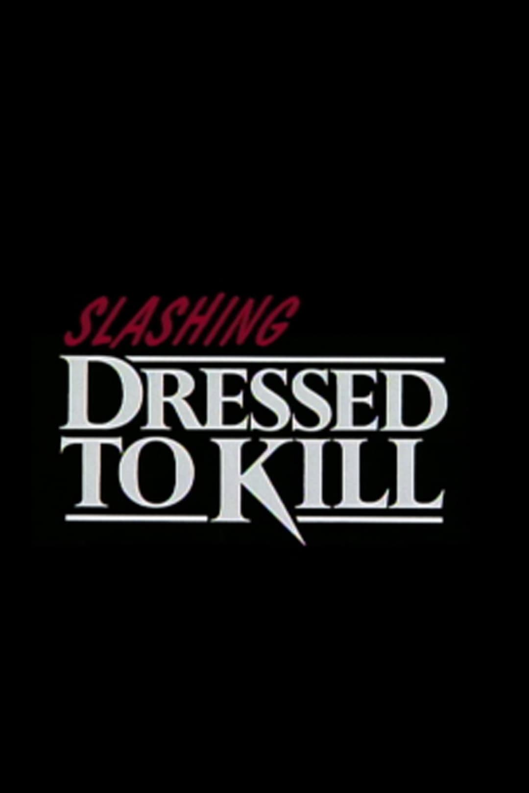 Slashing 'Dressed to Kill'
