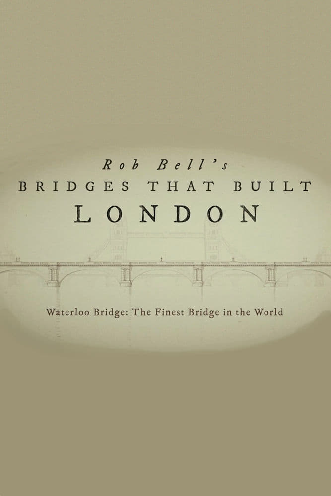 Rob Bell's Bridges That Built London